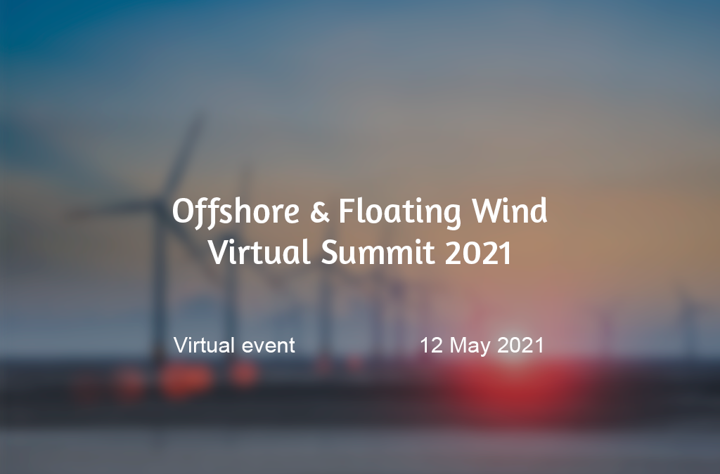 Offshore & Floating Wind Virtual Summit 2021